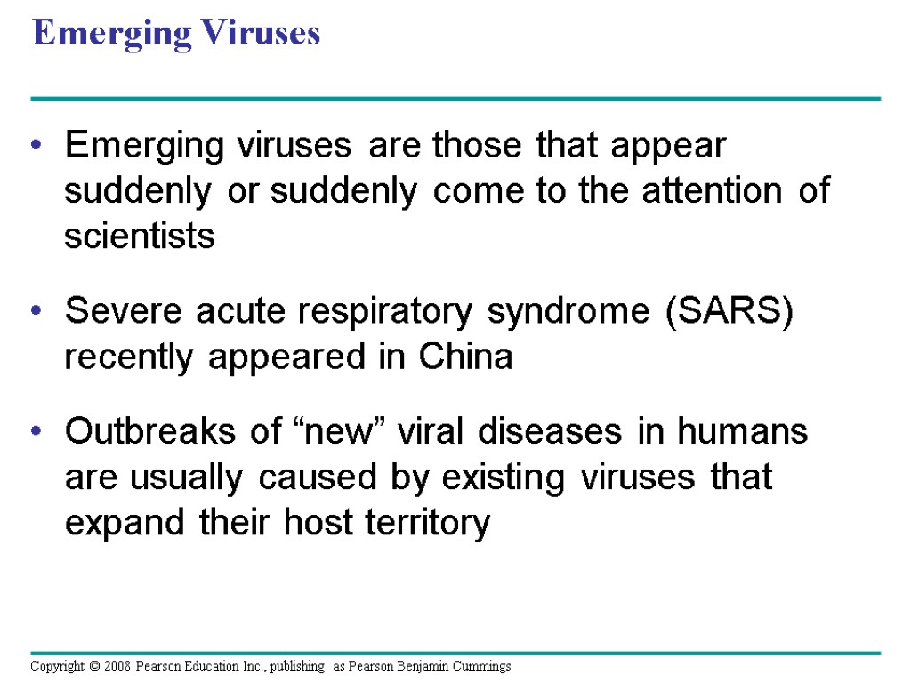 Emerging Viruses Emerging viruses are those that appear suddenly or suddenly come to the